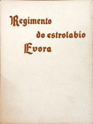 TRACTADO DE SPERA DO MUNDO: REGIMENTO DA DECLINAÇAM DO SOL. Reproduction fac-similé du seul exemplaire commu appartemant à la Biblioteque d'Evora.
